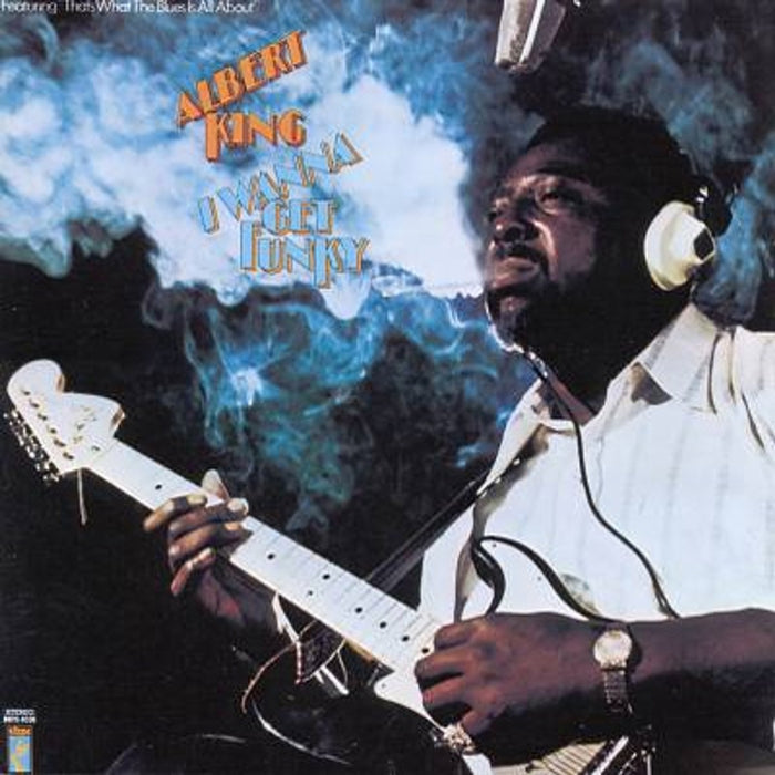 Albert King – I Wanna Get Funky