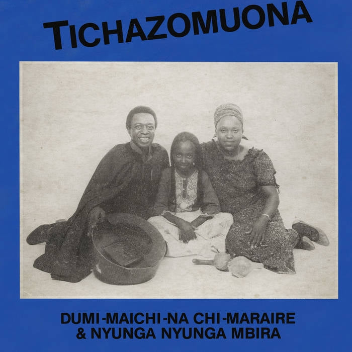 Dumisani Abraham Maraire, Mai Chi Maraire, Chiwoniso Maraire, Nyunga Nyunga Mbira – Tichazomuona