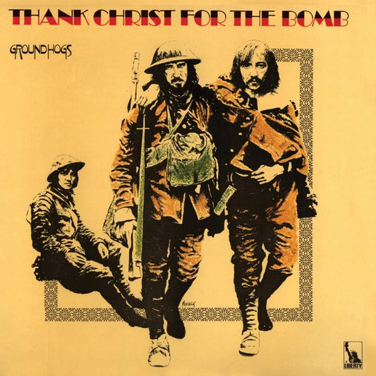 The Groundhogs – Thank Christ For The Bomb