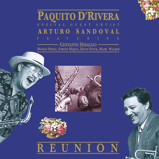 Paquito D'Rivera, Arturo Sandoval – Reunion