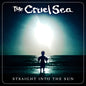The Cruel Sea – Straight Into The Sun