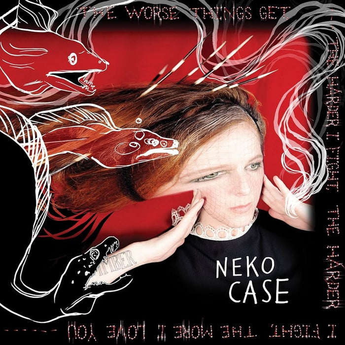 Neko Case – The Worse Things Get, The Harder I Fight, The Harder I Fight, The More I Love You