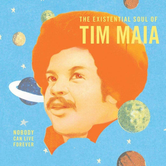 Tim Maia – Nobody Can Live Forever (The Existential Soul Of Tim Maia) (2xLP)