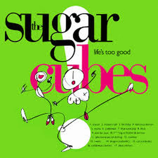 The Sugarcubes – Life's Too Good
