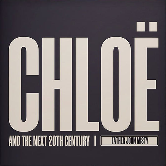 Father John Misty – Chloë And The Next 20th Century (Box Set)