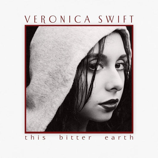 Veronica Swift – This Bitter Earth