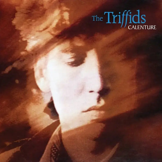 The Triffids – Calenture