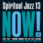 Various – Spiritual Jazz 13: Now! Part Two / Modern Sounds For The 21st Century (2xLP)