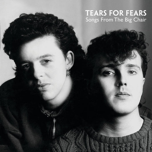 Songs From The Big Chair – Tears For Fears