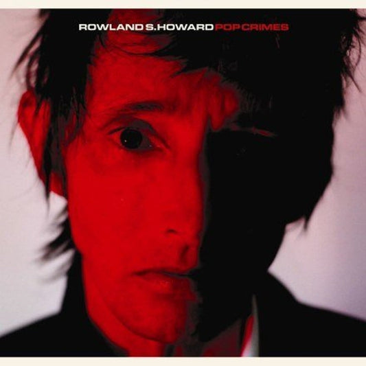 Rowland S. Howard – Pop Crimes