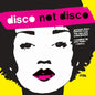 Various – Disco Not Disco (Leftfield Disco Classics From The New York Underground) (25th Anniversary Edition) (3xLP)