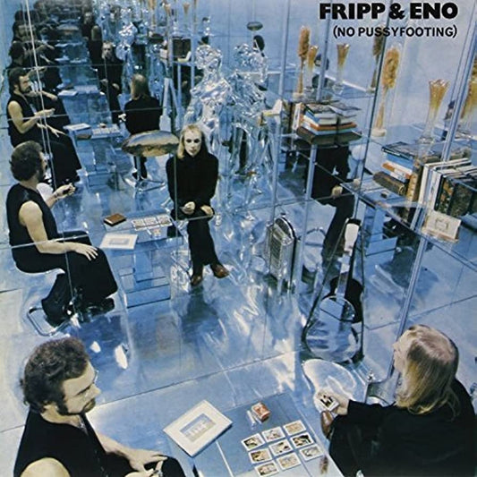 Fripp & Eno – (No Pussyfooting)