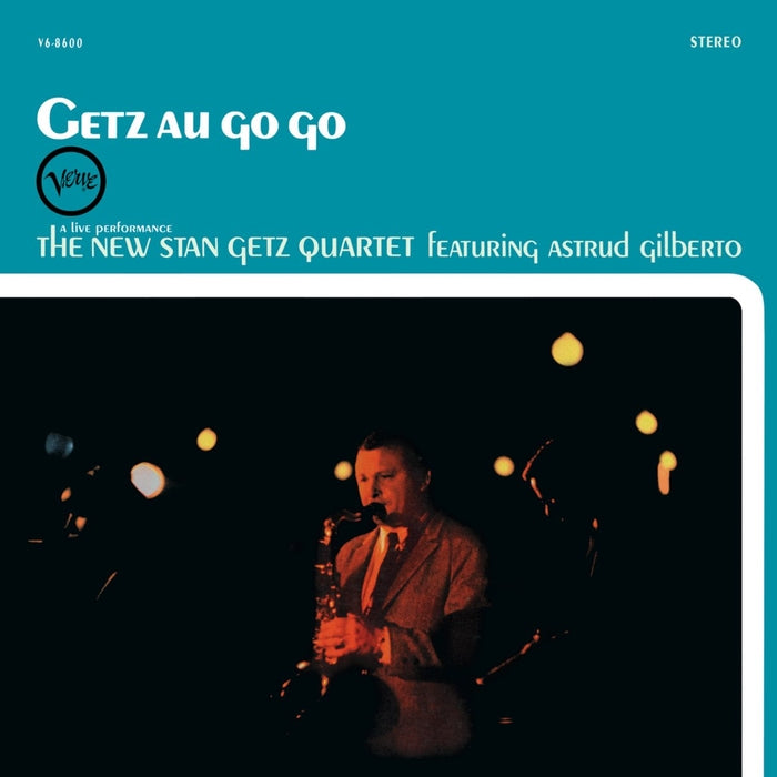 The New Stan Getz Quartet, Astrud Gilberto – Getz Au Go Go