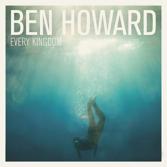 Every Kingdom – Ben Howard