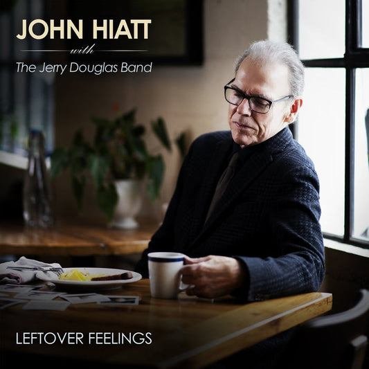 John Hiatt, The Jerry Douglas Band – Leftover Feelings