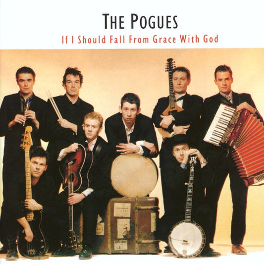 The Pogues – If I Should Fall From Grace With God