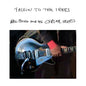 Neil Young, The Chrome Hearts – Talkin To The Trees