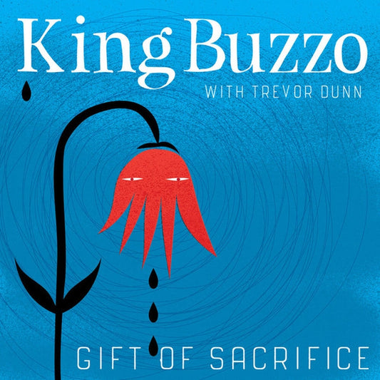 King Buzzo, Trevor Dunn – Gift of sacrifice