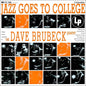 The Dave Brubeck Quartet – Jazz Goes To College