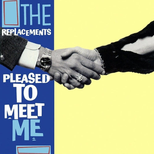The Replacements – Pleased To Meet Me