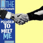 The Replacements – Pleased To Meet Me