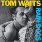 Tom Waits – Rain Dogs (Opaque Sky Blue Vinyl)