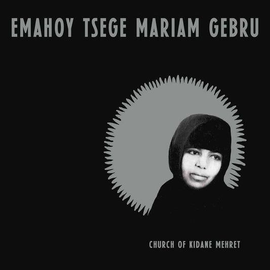 Emahoy Tsegue Maryam Guebrou – Church of Kidane Mehret
