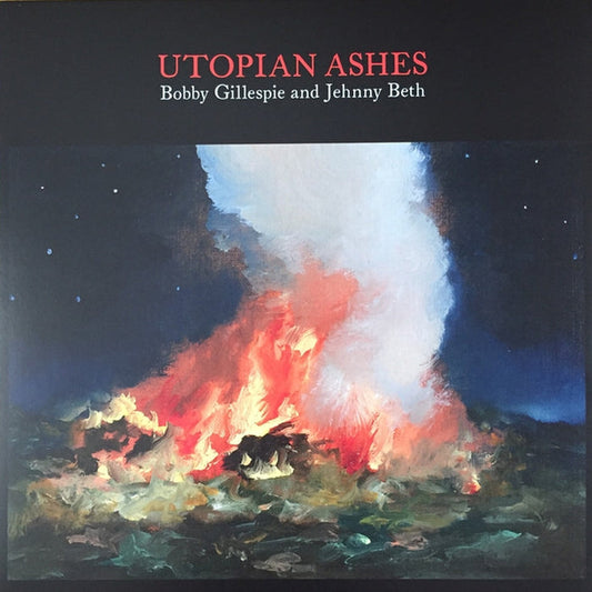 Bobby Gillespie, Jehnny Beth – Utopian Ashes