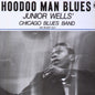 Junior Wells' Chicago Blues Band, Buddy Guy – Hoodoo Man Blues