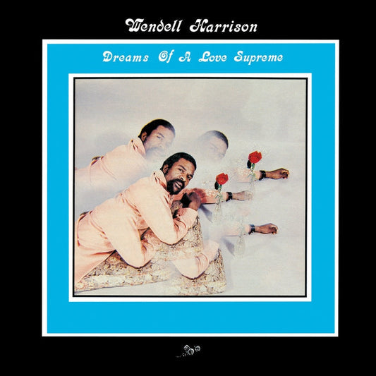 Wendell Harrison – Dreams Of A Love Supreme (Cobalt Vinyl)
