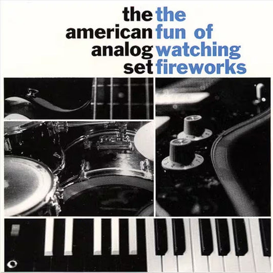 The American Analog Set – The Fun Of Watching Fireworks