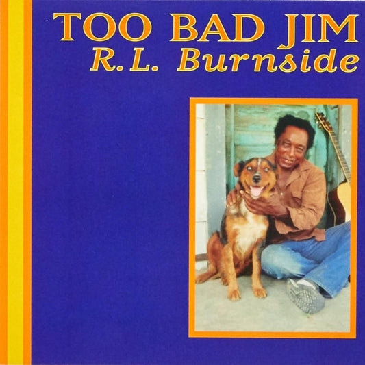 Too Bad Jim – R.L. Burnside