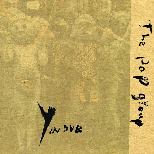 The Pop Group – Y In Dub